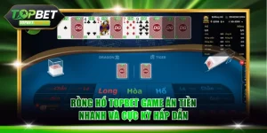 Rồng hổ TOPBET